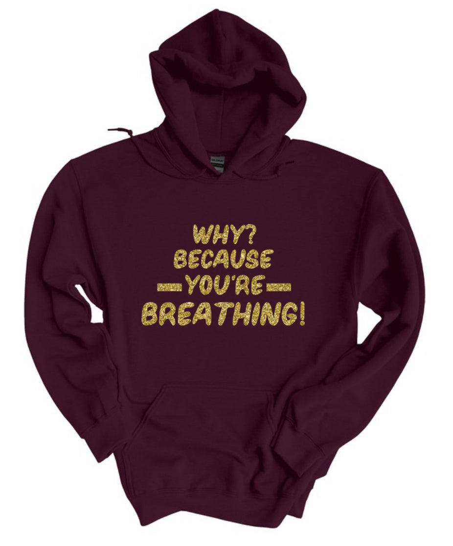 Gold Edition - Why? Because You’re Breathing
