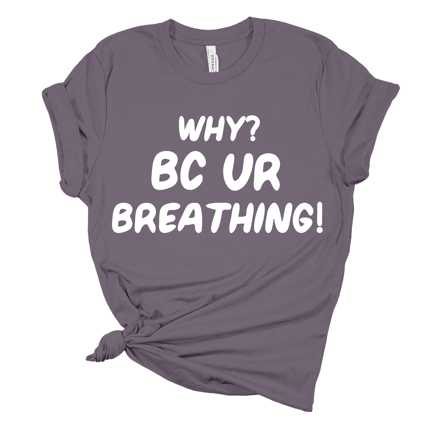 Why? BC UR Breathing