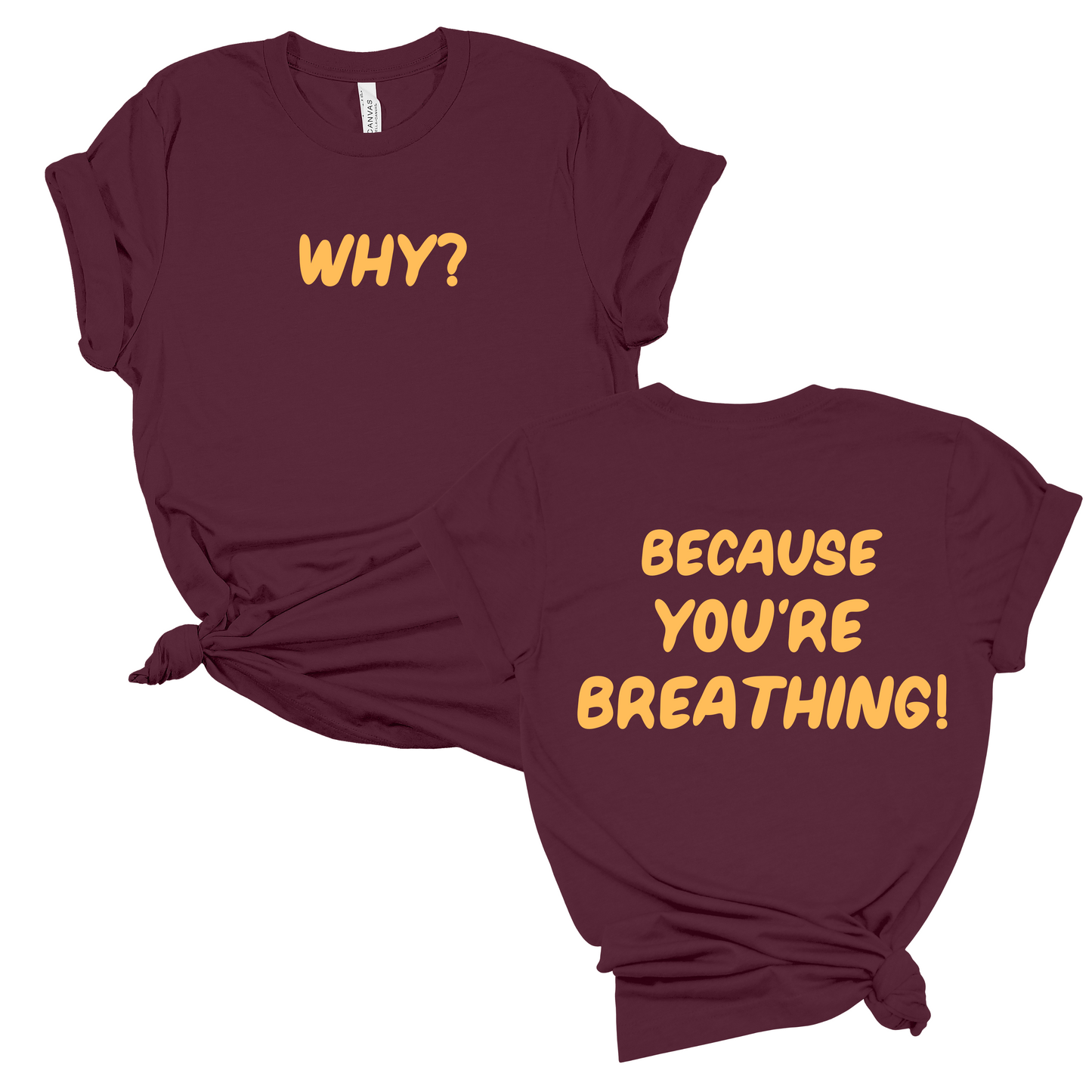 Why? Because You’re Breathing (Double-Sided)
