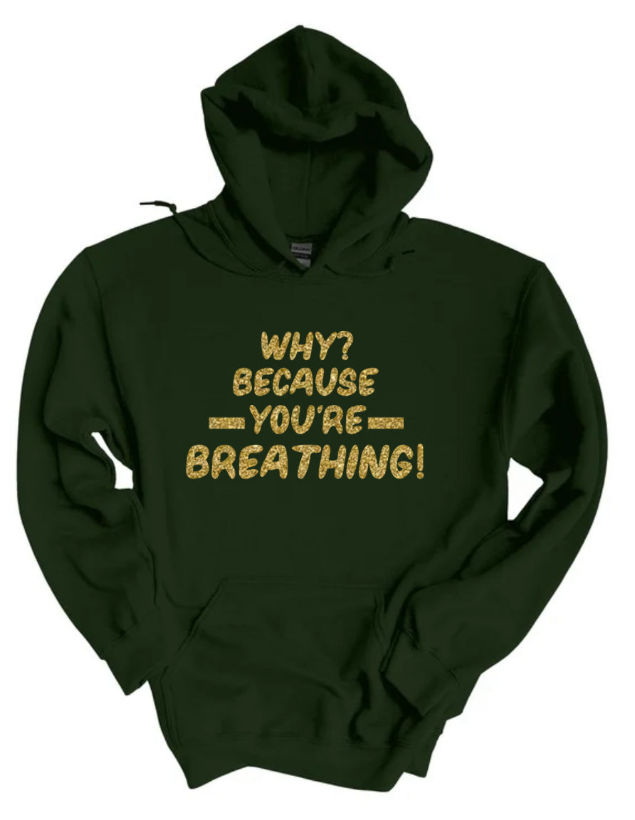 Gold Edition - Why? Because You’re Breathing