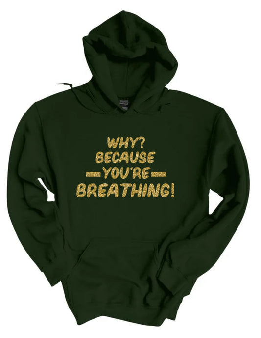 Gold Edition - Why? Because You’re Breathing
