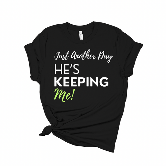 He's Keeping Me (Multi Color)