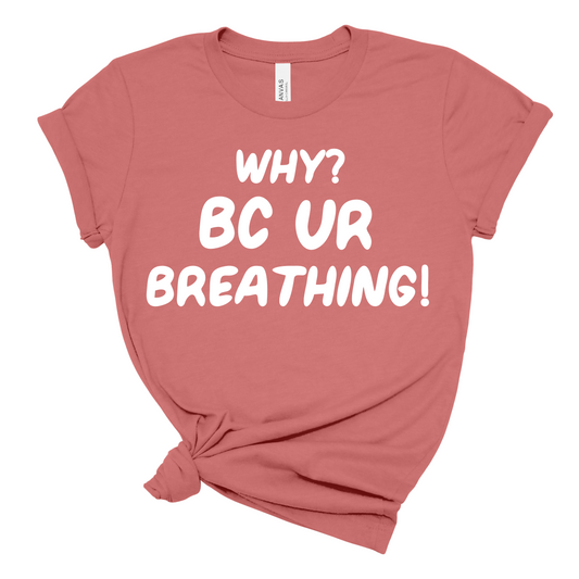 Why? BC UR Breathing